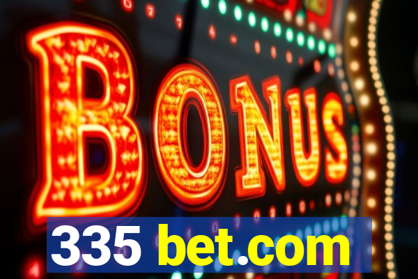 335 bet.com